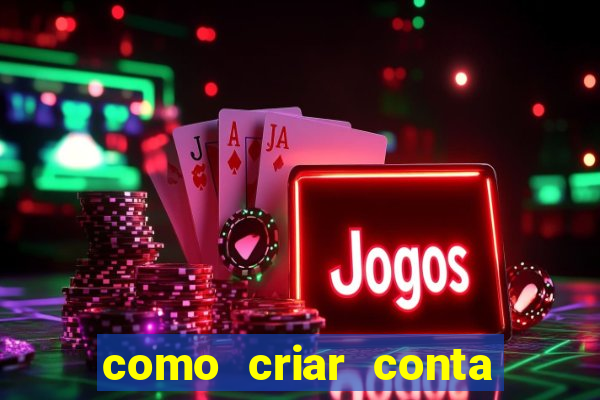 como criar conta nova em plataforma de jogos